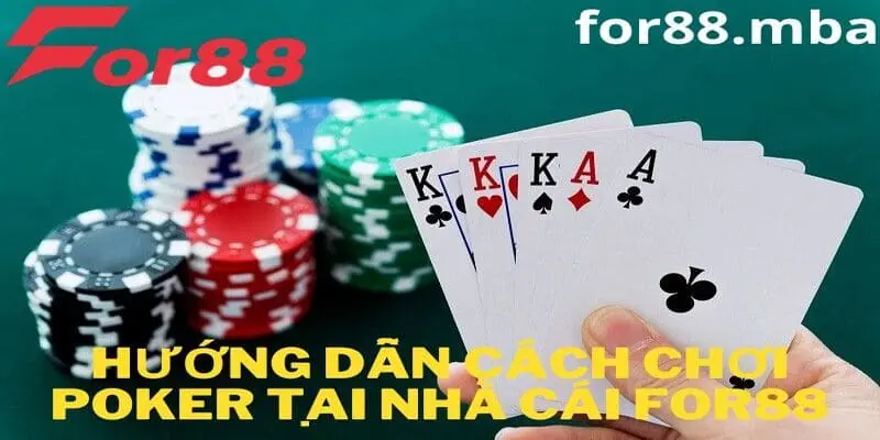 Hướng dẫn cách chơi bài Poker hiệu quả