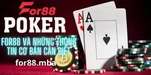Game bài poker và những điều cần biết khi tham gia tại For88